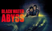 Black Water: Abyss (2020)