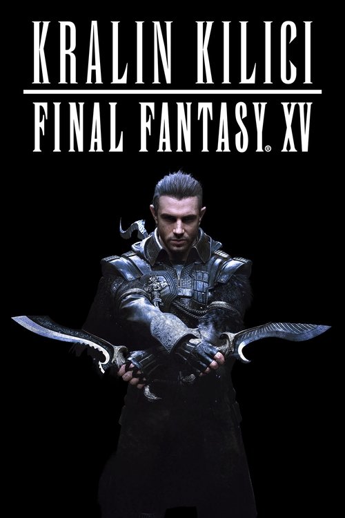 Kralın Kılıcı: Final Fantasy XV (2016)