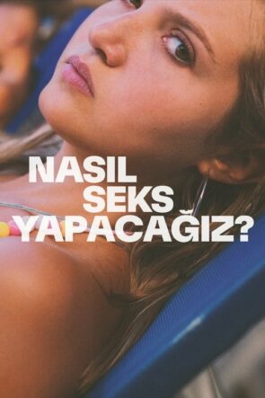 Nasıl Seks Yapacağız? (2023)
