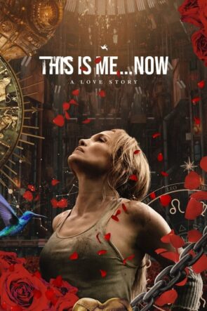 This Is Me…Now: Bir Aşk Hikâyesi (2024)