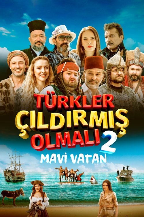 Türkler Çıldırmış Olmalı 2: Mavi Vatan (2024)