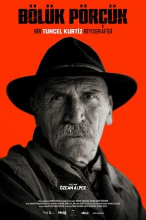 Bölük Pörçük – Bir Tuncel Kurtiz Biyografisi (2025)